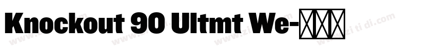 Knockout 90 Ultmt We字体转换 Knockout 90 Ultmt We字体转换